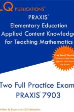 PRAXIS Elementary Education Applied Content Knowledge for Teaching Mathematics af Lq Publications