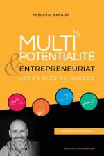 Multipotentialité & Entrepreneuriat: les 20 clés du succès af Frédéric Bernier