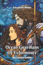 Ocean Guardians Of Evforemoure Coloring Book af Ledge Eisen