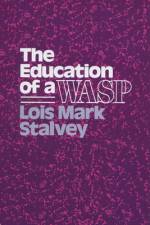The Education of a Wasp af Lois M Stalvey