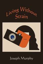 Living without Strain af Joseph Murphy