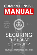 Securing the House of Worship - Comprehensive Manual af Ron Danielowski