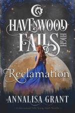 Reclamation: A Havenwood Falls High Novella af Annalisa Grant