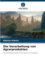 Die Verarbeitung von Agrarprodukten af Bibishe Kabala