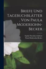 Briefe und Tagebuchblätter, von Paula Modersohn-Becker af Paula Modersohn-Becker