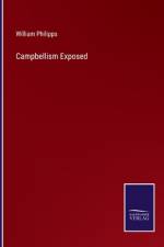 Campbellism Exposed af William Philipps