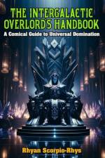 The Intergalactic Overlord's Handbook af Rhyan Scorpio-Rhys