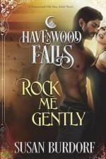 Rock Me Gently: A Havenwood Falls Novel af Susan Burdorf