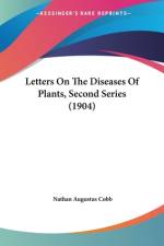 Letters On The Diseases Of Plants, Second Series (1904) af Nathan Augustus Cobb