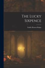 The Lucky Sixpence af Emilie Benson Knipe