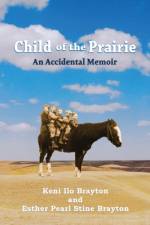 Child of the Prairie af Stine Brayton Esther Pearl Stine Brayton