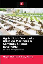 Agricultura Vertical e Agua do Mar para o Combate a Fome Escondida af Magdy Mohamed Niazy Abdou