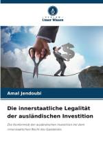 Die innerstaatliche Legalität der ausländischen Investition af Amal Jendoubi