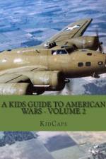 A Kids Guide to American wars - Volume 2