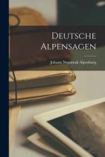Deutsche Alpensagen af Johann Nepomuk Alpenburg
