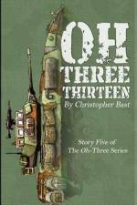 Oh-Three-Thirteen af Christopher Bast