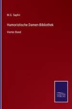 Humoristische Damen-Bibliothek af M. G. Saphir