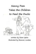 Nanny Pam Takes the Children to Feed the Ducks