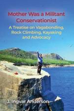 Mother Was a Militant Conservationist af J. Ingvar Anderson