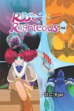 Rose Righteous Vol.1 af D C Kjar