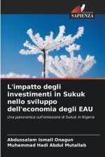 L'impatto degli investimenti in Sukuk nello sviluppo dell'economia degli EAU af Abdussalam Ismail Onagun