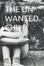 The Un-Wanted Child af Melissa Schaffer