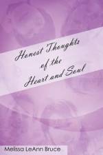 Honest Thoughts of the Heart and Soul af Melissa Leann Bruce