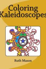 Coloring Kaleidoscopes af Ruth Mason