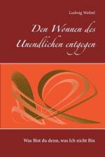 Den Wonnen des Unendlichen entgegen af Ludwig Weibel