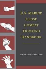 U.S. Marine Close Combat Fighting Handbook af United States Marine Corps