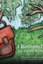 I Remember My Eighth Birthday af Philip M. Carr-Harris