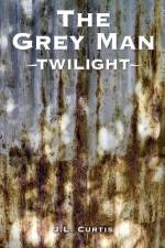 The Grey Man- Twilight