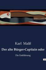 Der alte Bürger-Capitain oder af Karl Malß