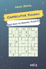 Consecutive Sudoku - 200 Easy to Normal Puzzles Vol.5 af David Smith