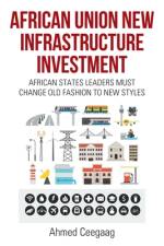 African Union New Infrastructure Investment af Ahmed Ceegaag
