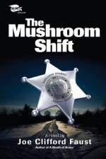 The Mushroom Shift af Joe Clifford Faust