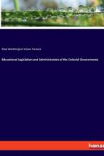 Educational Legislation and Administration of the Colonial Governments af Elsie Worthington Clews Parsons