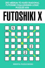 Futoshiki X: 250 Medium to Hard Diagonal Futoshiki Challenging Logic Puzzles 6x6 af Mindful Puzzle Books