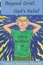 Beyond Grief, God's Relief af Tonya Christine Hewitt