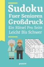 Sudoku Fuer Senioren Großdruck Ein Rätsel Pro Seite - Leicht Bis Schwer