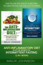 Anti-Inflammatory Diet plus The secrets to Intermittent Fasting (2 in 1 Book) af Malik Johnson