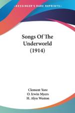 Songs Of The Underworld (1914) af Clement Yore