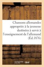 Choix de chansons appropriee a la jeunesse destinees a servir a l'enseignement de l'allemand af Sans Auteur