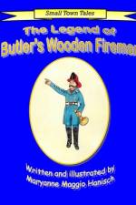 The Legend of Butler's Wooden Fireman af Maryanne Maggio Hanisch