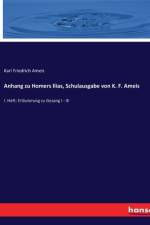 Anhang zu Homers Ilias, Schulausgabe von K. F. Ameis af Karl Friedrich Ameis
