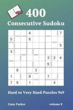 Consecutive Sudoku - 400 Hard to Very Hard Puzzles 9x9 vol.8 af Liam Parker