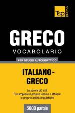 Vocabolario Italiano-Greco per studio autodidattico - 5000 parole af Andrey Taranov
