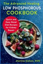 The Advanced Healing Low Phosphorous Cookbook af Martina Giokos Rdn