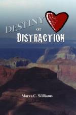 Destiny Or Distraction af Marva C Williams M DIV