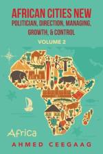 African Cities New Politician, Direction, Managing, Growth & Control af Ahmed Ceegaag